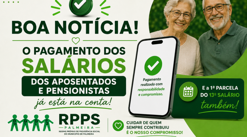 RPPS DE PALMEIRA ANTECIPA PAGAMENTO DA PRIMEIRA PARCELA DO 13º SALÁRIO E EFETUA PAGAMENTO DA FOLHA DE JULHO
